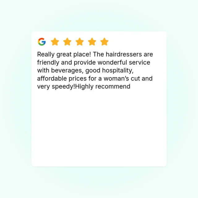 Really great place! The hairdressers are friendly and provide wonderful service with beverages, good hospitality, affordable prices for a woman’s cut and very speedy!Highly recommend